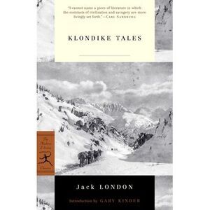 Klondike Tales -- Jack London